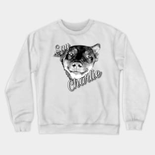 Say Charlie! Crewneck Sweatshirt